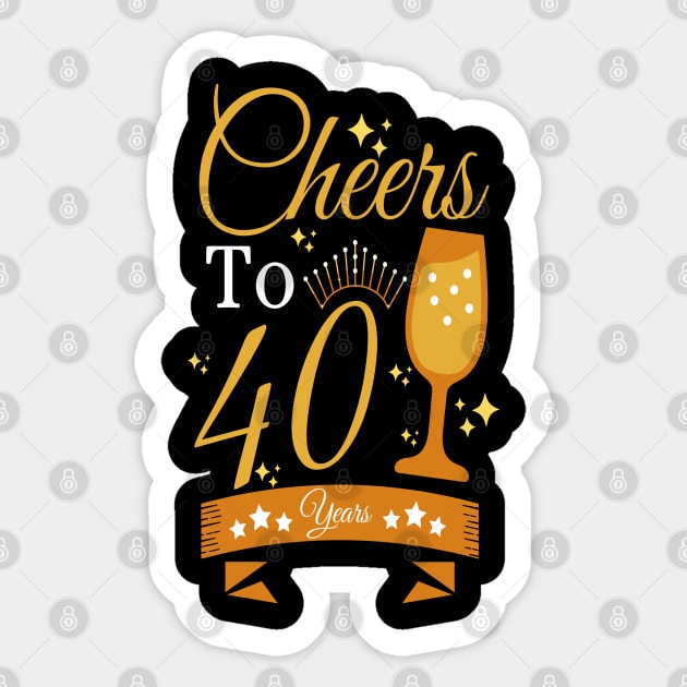 Cheers to 40 years Sticker by JustBeSatisfied